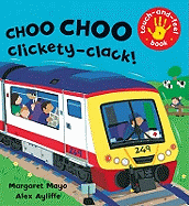 Choo Choo Clickety-Clack!: Touch-and-Feel Book
