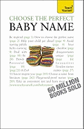 Choose the Perfect Baby Name: Over 7000 names of every origin, old and new, with tips and support