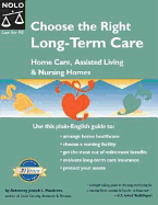 Choose the Right Long-Term Care: Home Care, Assisted Living and Nursing Homes - Matthews, Joseph L