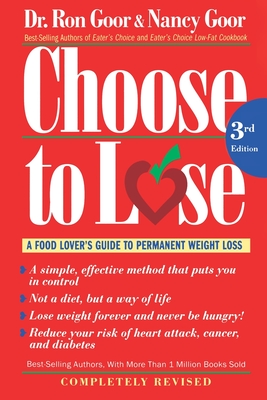 Choose to Lose: A Food Lover's Guide to Permanent Weight Loss - Goor, Ronald S, and Goor, Nancy