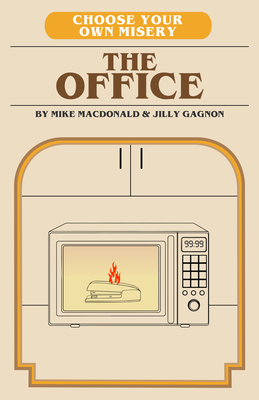 Choose Your Own Misery: The Office - MacDonald, Mike, and Gagnon, Jilly