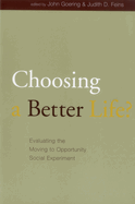 Choosing a Better Life?: Evaluating the Moving to Opportunity Social Experiment