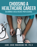 Choosing a Healthcare Career: Becoming a Healthcare Professional