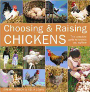 Choosing and Raising Chickens: The Complete Guide to Breeds and Welfare