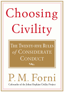 Choosing Civility: The Twenty-Five Rules of Considerate Conduct