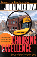 Choosing Excellence: Good Enough Schools Are Not Good Enough - Merrow, John, and Kozol, Jonathan (Foreword by)