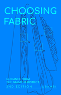 Choosing Fabric: Guidance from the Garment District Second Edition