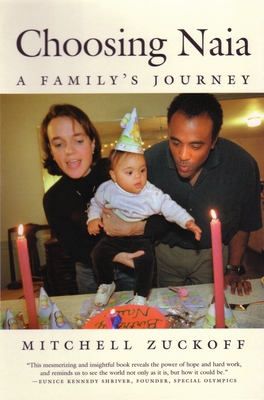 Choosing Naia: A Family's Journey - Zuckoff, Mitchell