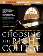 Choosing the Right College: The Whole Truth about America's Top Schools - Zmirak, John, Dr. (Editor), and Williams, Walter E (Introduction by)