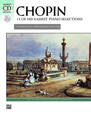 Chopin -- 14 of His Easiest Piano Selections: A Practical Performing Edition, Book & CD - Chopin, Frederic (Composer), and Biret, Idil (Composer), and Lloyd-Watts, Valery (Composer)