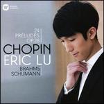 Chopin: 24 Préludes Op. 28; Brahms; Schumann