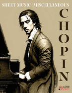 Chopin Frederic SHEET MUSIC Solo Piano Miscellaneous: Variations Brillantes in B flat major Bolero in A minor Tarantelle in A flat major Allegro de Concert in A major Fantasie in F minor Berceuse in D flat major Barcarolle in F sharp major Marche...