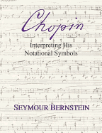 Chopin - Interpreting His Notational Symbols