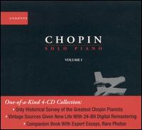 Chopin: Solo Piano, Vol. 1 - Alexander Brailowsky (piano); Alfred Cortot (piano); Arthur Rubinstein (piano); Dinu Lipatti (piano); Emil von Sauer (piano);...