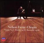Chopin: Sonata No. 2; tudes, Op. 10; Barcarolle, Op. 60 - Nelson Freire (piano)