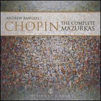 Chopin: The Complete Mazurkas - Andrew Rangell (piano)