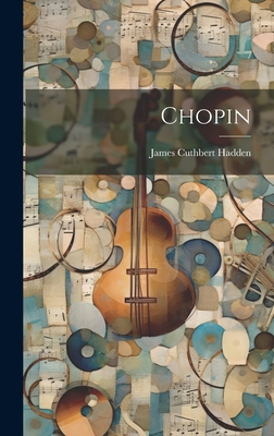 Chopin - Hadden, James Cuthbert