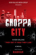 Choppa City: In New Orleans They Get it How they Live