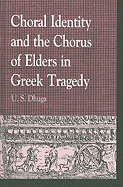 Choral Identity and the Chorus of Elders in Greek Tragedy