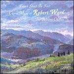 Choral Music Of Robert Ward