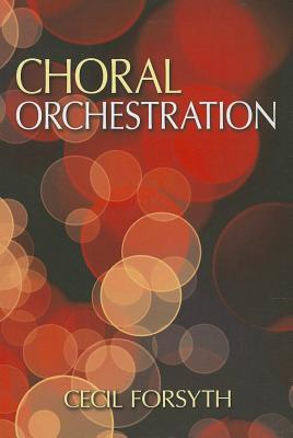 Choral Orchestration - Forsyth, Cecil