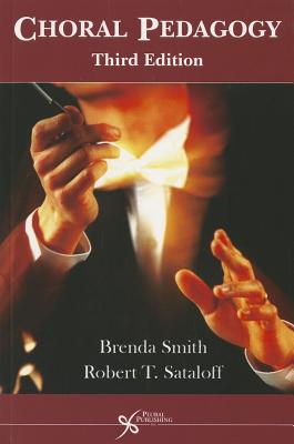 Choral Pedagogy - Smith Brenda Ed