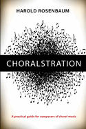 Choralstration - A Practical Guide for Composers