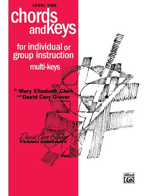 Chords and Keys: Level 2 (for Individual or Group Instruction) - Clark, Mary Elizabeth, and Glover, David Carr