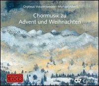 Chormusik zu Advent und Weihnachten - Orpheus Vokalensemble; Michael Alber (conductor)