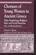 Choruses of Young Women in Ancient Greece: Their Morphology, Religous Role, and Social Functions