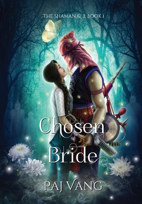 Chosen Bride: A YA Paranormal Romance with Fated Lovers - Illustrated - Vang, Paj