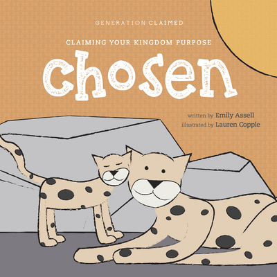 Chosen: Claiming Your Kingdom Purpose - Assell, Emily, and Copple, Lauren (Illustrator)