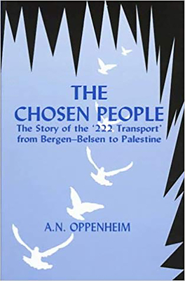 Chosen People PB: The Story of the 222 Transport from Bergen-Belsen to Palestine - Oppenheim, A N