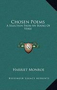 Chosen Poems: A Selection From My Books Of Verse