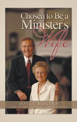 Chosen to Be a Minister's Wife - Rogers, Joyce