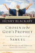 Chosen to Be God's Prophet - Blackaby, Henry