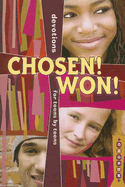 Chosen! Won!: Devotions for Teens by Teens - Concordia Publishing House (Creator)