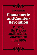 Chouannerie and Counter-Revolution: Puisaye, the Princes and the British Government in the 1790s
