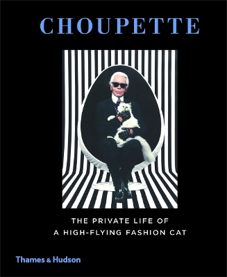 Choupette: The Private Life of a High-Flying Fashion Cat - Mauris, Patrick, and Napias, Jean-Christophe