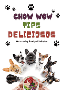 Chow Wow Tips Deliciosos": Consejos Esenciales para la Alimentaci?n Canina