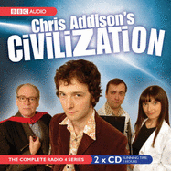 Chris Addison's Civilization - Cooper, Carl, and Addison, Chris (Read by), and Tetsell, Dan (Read by)