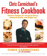 Chris Carmichael's Fitness Cookbook: Delicious Recipes for Increased Fitness, Enhanced Health, and Weight Loss