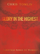 Chris Tomlin - Glory in the Highest: Christmas Songs of Worship