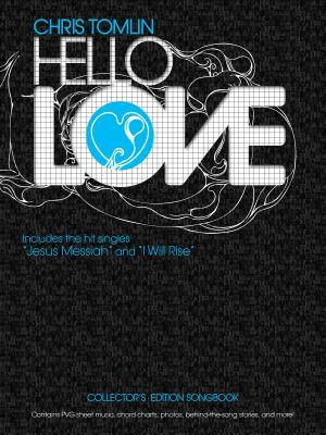 Chris Tomlin: Hello Love - High, Andrew (Editor), and Cowart, Jeremy (Photographer)
