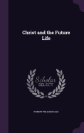 Christ and the Future Life