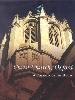 Christ Church, Oxford: A Portrait of the House - Butler, Christopher, MPH