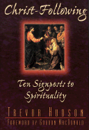 Christ-Following: Ten Signposts to Spirituality