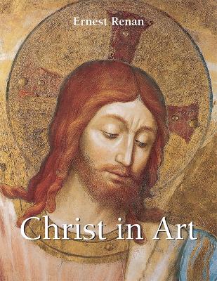 Christ In Art - Renan, Ernest