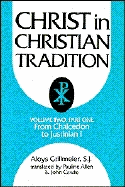 Christ in Christian Tradition - Grillmeier, Aloys, and Allen, Pauline (Translated by), and Cawte, John (Translated by)