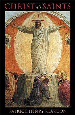 Christ in His Saints - Reardon, Patrick Henry